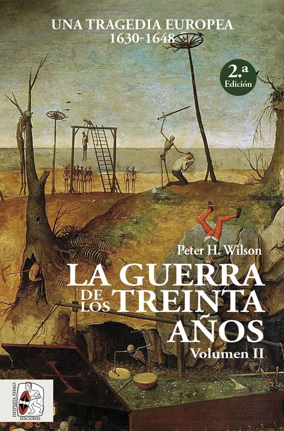 La Guerra de los Treinta Años. Una tragedia europea (II) 1630-1648 Peter H. Wilson