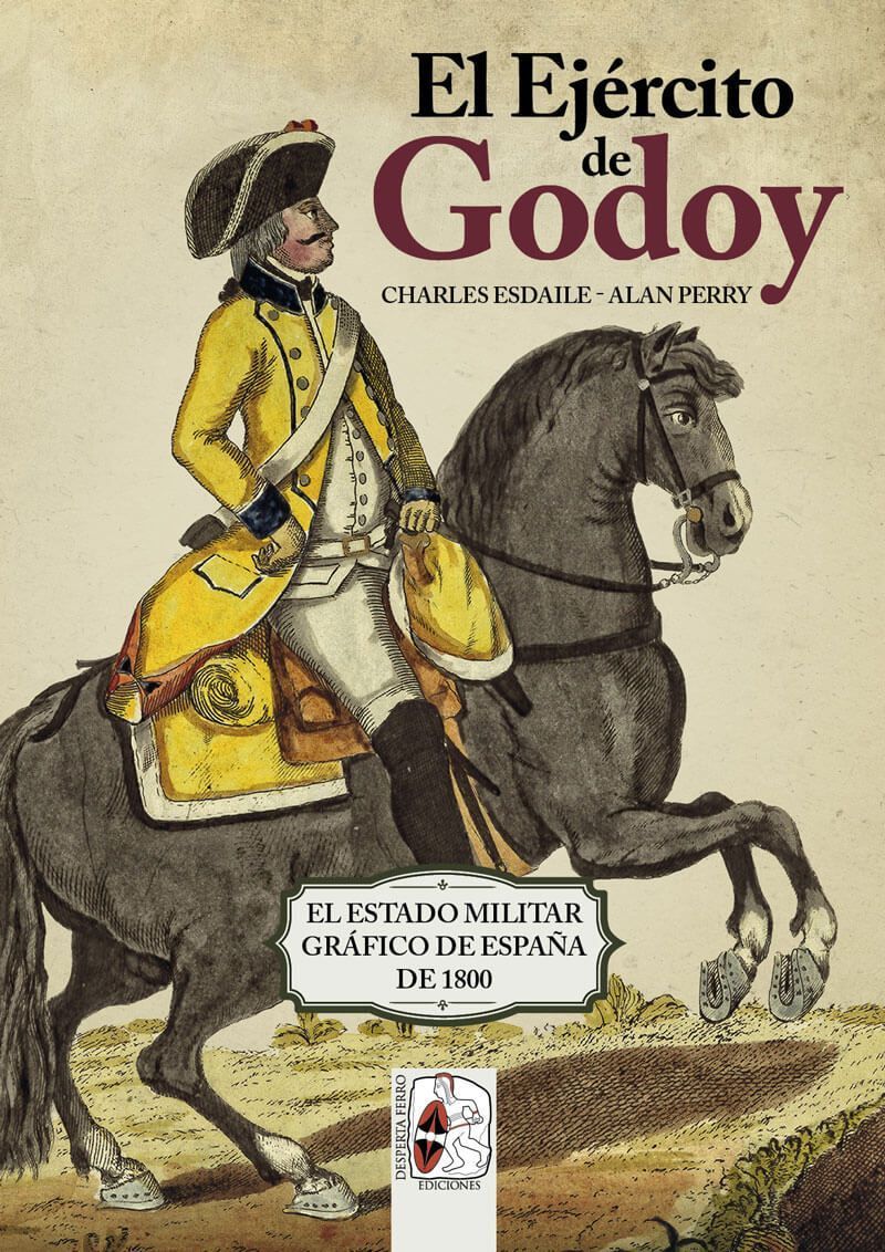 El Ejército de Godoy. El Estado Militar gráfico de España de 1800 de Charles Esdaile y Alan Perry