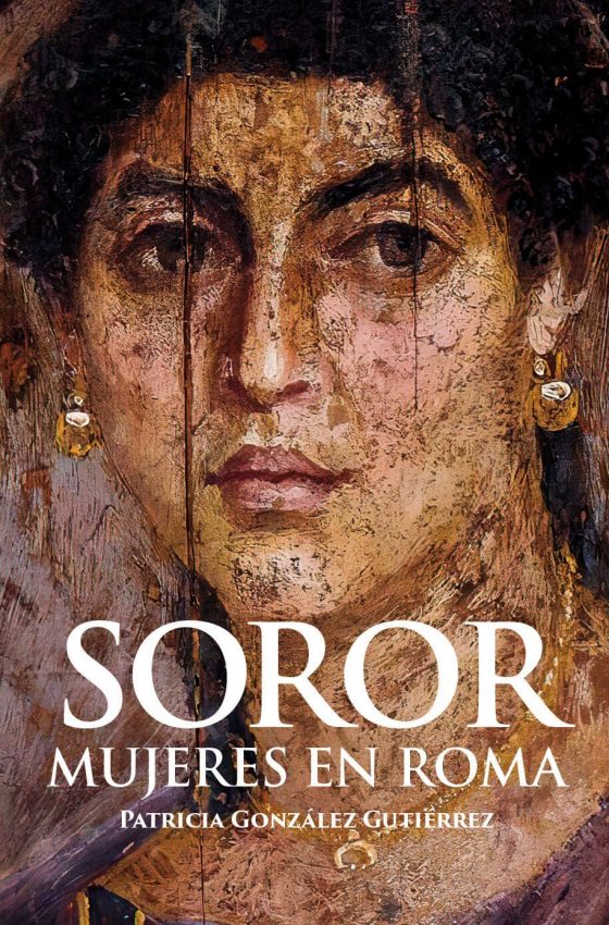 Soror. Mujer en Roma de Patricia González Gutiérrez