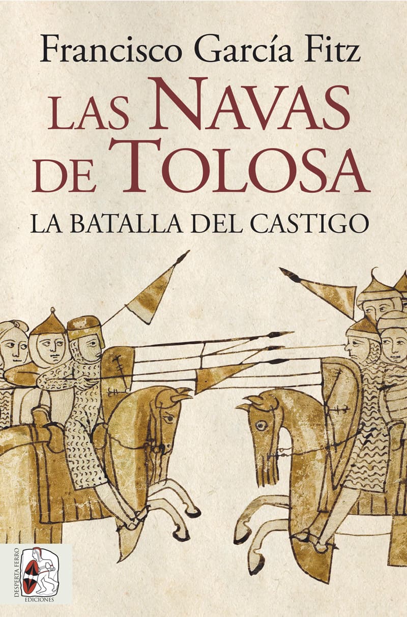 Batalla del castigo. Navas de Tolosa 1212 Francisco García Fizt