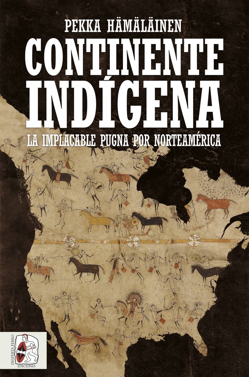 Continente indígena. La implacable pugna por Norteamérica